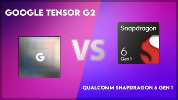 Google Tensor G2 vs Qualcomm Snapdragon 6 Gen 1 Technical Comparison