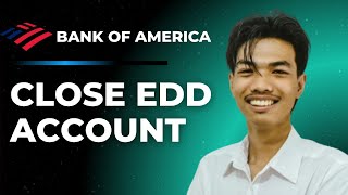 How To Close EDD Bank Of America Account