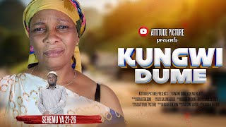 KUNGWI DUME FULL EPSOD 21-26 (MSIMU WA 4)