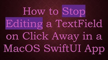 How to Stop Editing a TextField on Click Away in a MacOS SwiftUI App