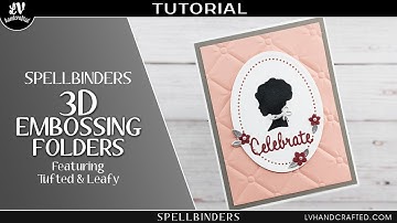 New Release! 3D Embossing Folders from Spellbinders