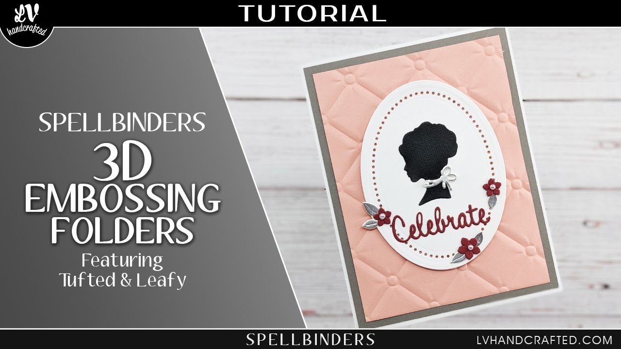 New Release! 3D Embossing Folders from Spellbinders 