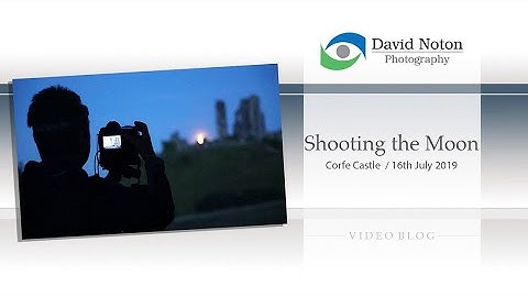 David Noton Photography: Video Blog, Issue 91 - Chasing the Moon