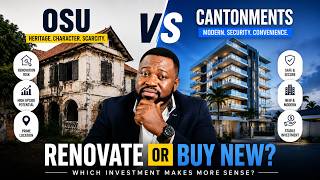 Renovating Old Houses in Osu Versus Buying New Luxury Developments in Cantonments eps 10