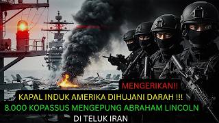 Download Lagu MENGERIKAN‼️AMERIKA MENYERAH... 8.000 KOPASSUS MENGEPUNG KAPAL INDUK ABRAHAM LINCOLN DI TELUK IRAN‼️ MP3