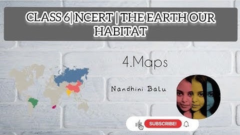 Geography Class 6 Ncert - The earth our habitat : 4.Maps - Tamil