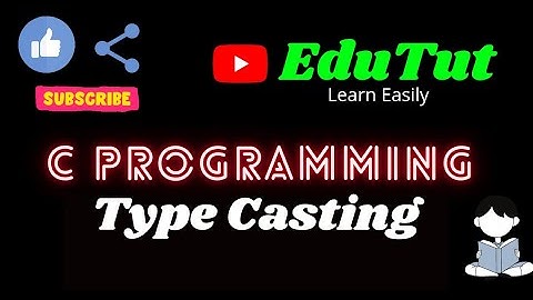 Type Casting | Type Conversion | C For Beginners | EduTut | Learn Easily in Tamil