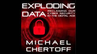 Exploding Data: Reclaiming Our Cyber Security in the Digital Age Audiobook by Michael Chertoff