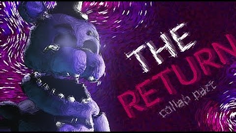 (FNAF/SFM) THE RETURN (Collab Part for @SFlickM and @Mango5_ )