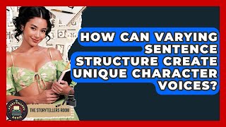Celebrity How Can Varying Sentence Structure Create Unique Character Voices? - The Storytellers Room Profile