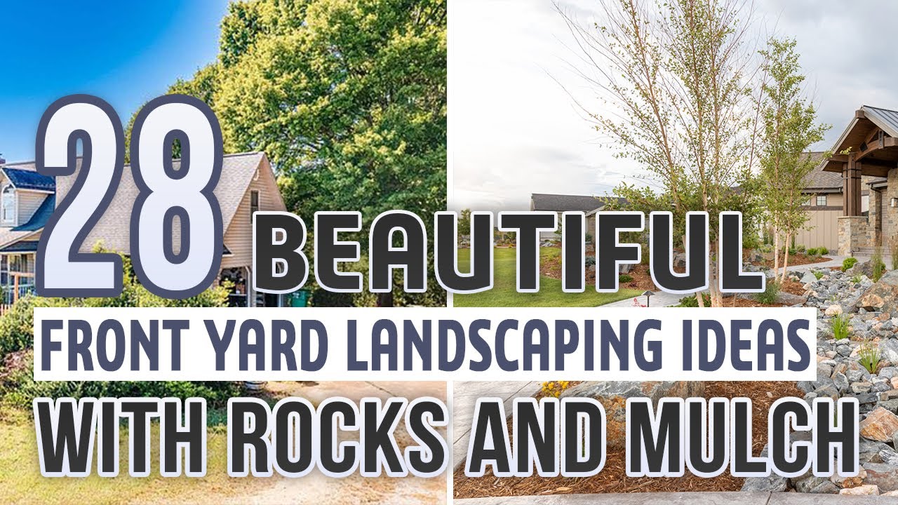 28 Beautiful Front Yard Landscaping Ideas With Rocks And Mulch YouTube