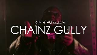 On A Million - Chainz Gully (Audio)