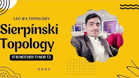 Sierpinski Topology