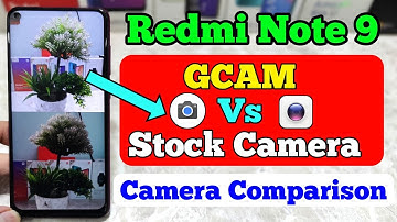 Redmi Note 9 GCAM Vs Stock Camera | Camera Comparison | Best Camera Redmi Note 9