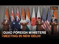 Quad Foreign Ministers meeting in New Delhi | India | USA | Indo-Pacific security