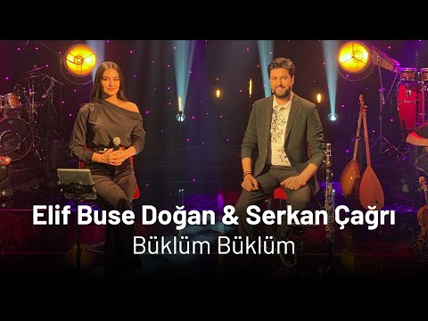 Elif Buse Doğan & Serkan Çağrı Büklüm Büklüm