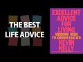 EXCELLENT ADVICE FOR LIVING by Kevin Kelly | Core Message