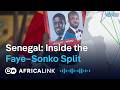 Faye Vs Sonko What S Behind Senegal S Political Rift 