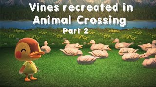 Iconic Vines Recreated in Animal Crossing\ Part 2