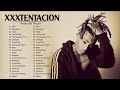 X X X T E N T A C I O N GREATEST HITS FULL ALBUM - BEST SONGS OF X X X T E N T A C I O N