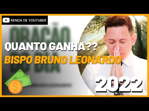 QUANTO GANHA O BISPO BRUNO LEONARDO NO SEU CANAL DO ? 