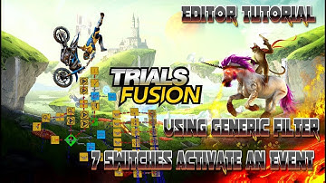 Trials Fusion Editor Tutorial | 7 Switches To Trigger An Event Using A Generic Filter