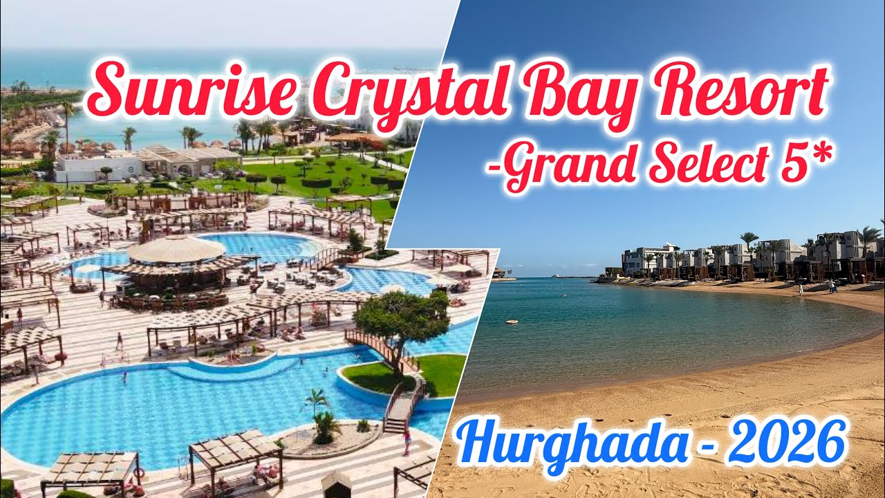 Sunrise Crystal Bay Resort - Grand Select 5* / Hurghada Egypt 🇪🇬 