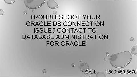 Troubleshoot your Oracle DB Connection Issue? Contact to Database Administration for Oracle