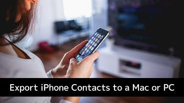 How to Export iPhone Contacts to your Mac or PC