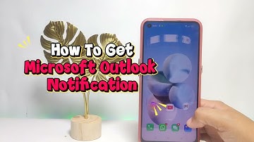 How To Get Microsoft Outlook Notification On Android