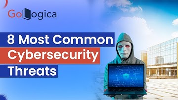 8 Most Common Cybersecurity Threats || Types of Cyber Attacks || Cybersecurity || GoLogica