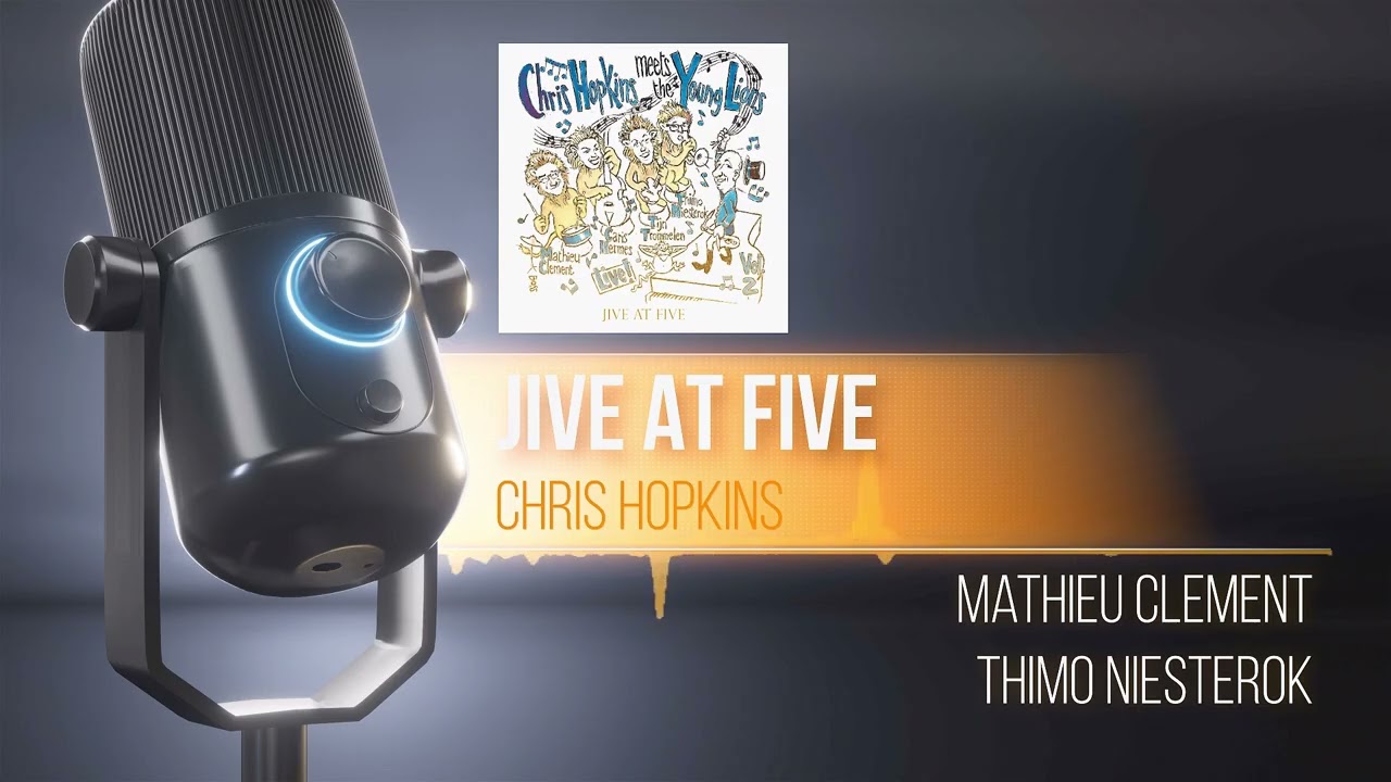 Chris Hopkins, Mathieu Clement, Thimo Niesterok - Jive At Five