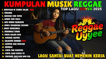 Full Album Reggae | Top Lagu Spotify Indonesia 2025 🎧🔥 Kumpulan Musik Cover SKA REGGAE Terbaru 2025