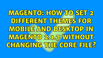How to set 2 different themes for Mobile and Desktop in Magento 2.1.7 without changing the core...