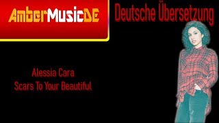 Alessia Cara - Scars To Your Beautiful (Deutsche Übersetzung)