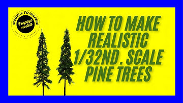 How To Make Realistic 1/32nd. Scale Pine Trees