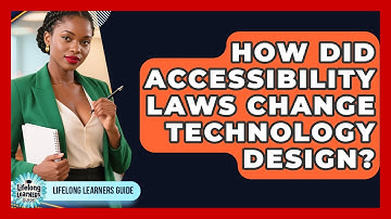 How Did Accessibility Laws Change Technology Design? - Lifelong Learners Guide