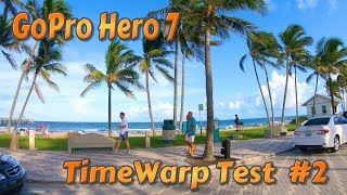 GoPro Hero 7 / TimeWarp Test #2 / Deerfield Beach / 5x and 2X