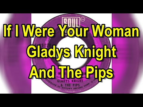 "If I Were Your Woman" - Gladys Knight And The Pips (lyrics)