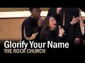 The Rock Church - Glorify Your Name