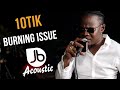 10tik Burning Issue Jussbuss Acoustic Season 5 mp3