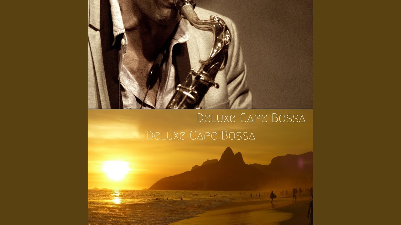Deluxe Cafe Bossa
