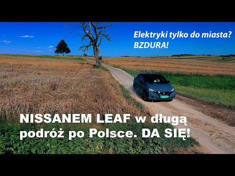 Nowy Nissan LEAF na długim dystansie w Polsce - da się! PL test, recenzja AutoElectroMoto