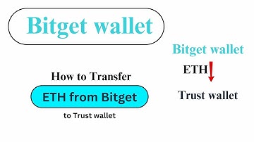 How to Transfer Ethereum (ETH) from Bitget wallet to Trust wallet?