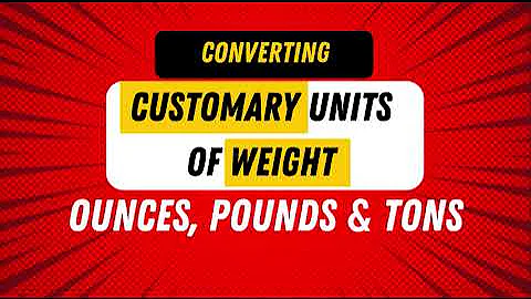 How to Convert Customary Units of Weight (ounces, pounds & tons)
