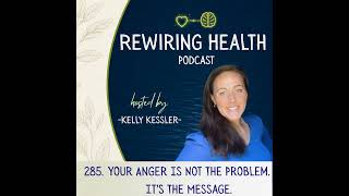 285. Your Anger Is Not The Problem. It's The Message.