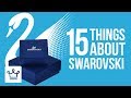 15 Things You Didn't Know About SWAROVSKI