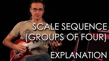 14. Scale Sequence (Groups of Four) - Explanation
