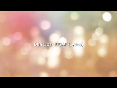 Dua Lipa- IDGAF (Lyrics Video)
