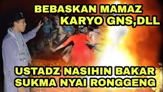 🔴USTADZ NASIHIN B4KAR SUKMA NYAI RONGGENG SELAMATKAN MAMAZ KARYO GUS IDRIS